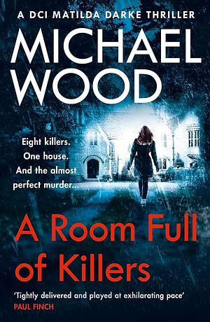 A Room Full of Killers by Michael Wood