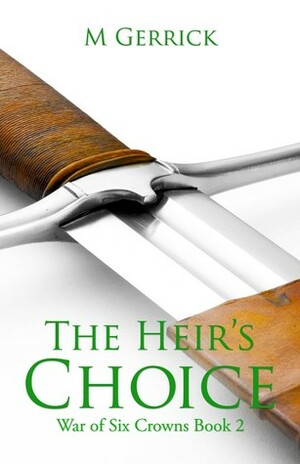 The Heir's Choice by M. Gerrick