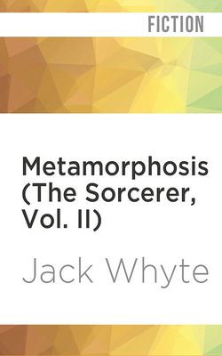 The Sorceror: Metamorphosis by Jack Whyte
