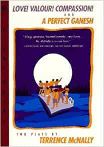 Love! Valor! Compassion! and A Perfect Ganesh: Two Plays by Terrence McNally
