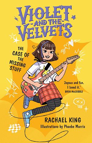 Violet and the Velvets #1: The Case of the Missing Stuff by Rachael King