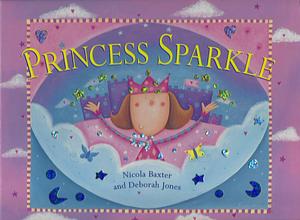 Princess Sparkle by Nicola Baxter, Deborah Jones