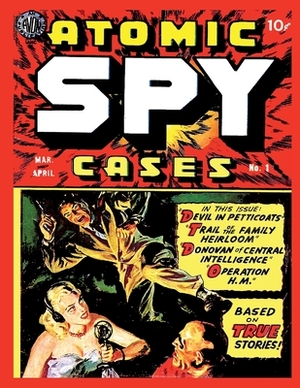Atomic Spy Cases #1 by Avon Periodicals