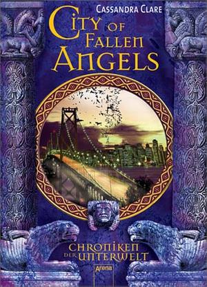 Chroniken der Unterwelt - City of Fallen Angels by Cassandra Clare