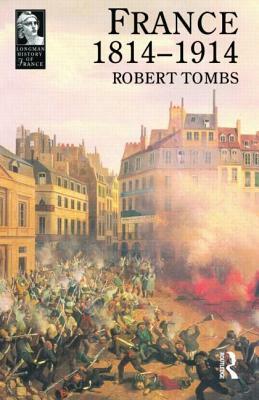 France 1814 - 1914 by Robert Tombs