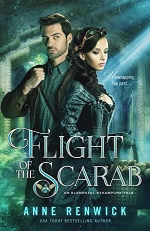 Flight of the Scarab by Anne Renwick, Anne Renwick