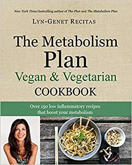 The Metabolism Plan Vegan & Vegetarian Cookbook by Lyn-Genet Recitas