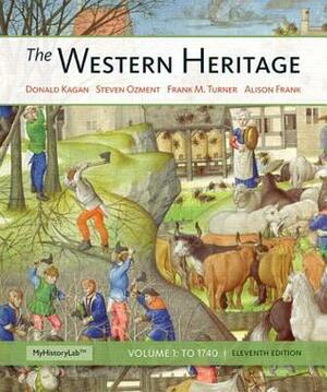 Western Heritage, The, Volume 1 by Frank M. Turner, Alison Frank, Donald Kagan, Steven Ozment