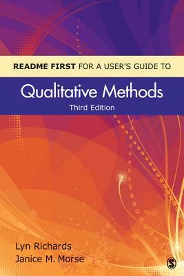 Readme First for a User's Guide to Qualitative Methods by Janice Morse, Lyn Richards