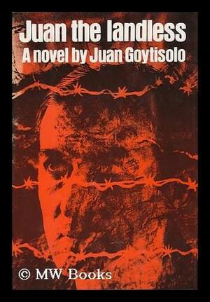 Juan the Landless by Juan Goytisolo