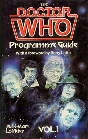 The Doctor Who Programme Guide V1: The Programmes by Jean-Marc Lofficier, Barry Letts