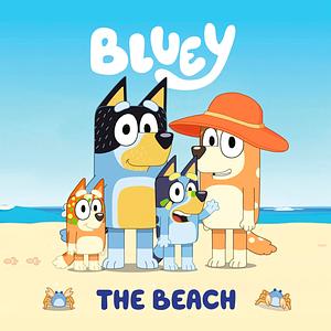 Bluey: The Beach by Penguin Young Readers Licenses