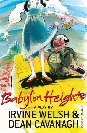 Babylon Heights by Dean Cavanagh, Irvine Welsh