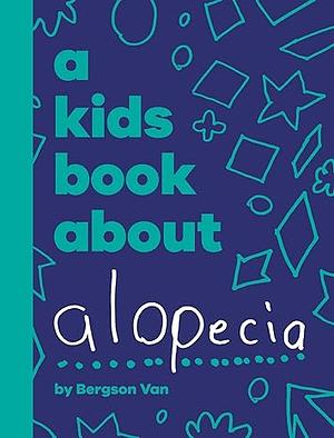 A Kids Book About Alopecia by Bergson Van, Karen Lee