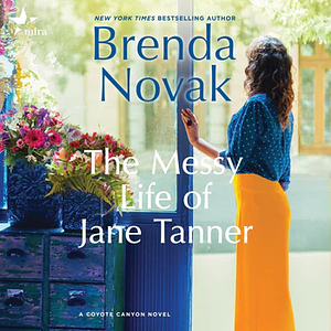 The Messy Life of Jane Tanner by Brenda Novak