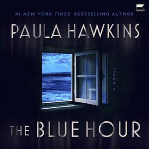 The Blue Hour by Paula Hawkins
