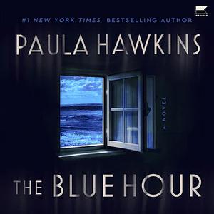 The Blue Hour by Paula Hawkins