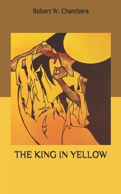 The King in Yellow by Robert W. Chambers