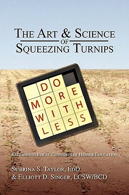 The Art & Science of Squeezing Turnips by M.