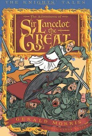 The Adventures of Sir Lancelot the Great by Gerald Morris