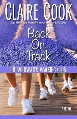 The Wildwater Walking Club: Back on Track: Book 2 of The Wildwater Walking Club series by Claire Cook