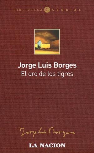 El oro de  los tigres by Jorge Luis Borges