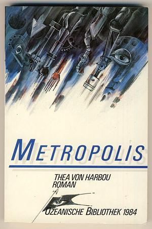 Metropolis: Roman by Thea von Harbou