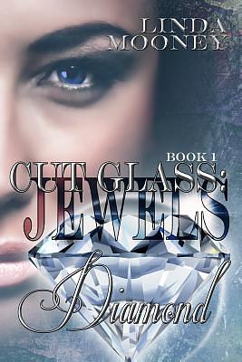 Cut Glass: Jewels - Diamond by Linda Mooney