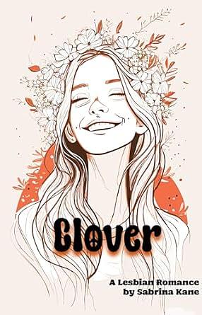 Clover: A Contemporary Lesbian Romance by Sabrina Kane, Sabrina Kane