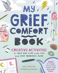 My Grief Comfort Book by Brie Overton