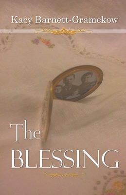 The Blessing by Kacy Barnett-Gramckow