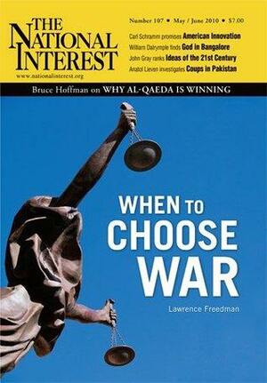 The National Interest - May/June 2010 by John N. Gray, Thomas de Waal, Anatol Lieven, Carl J. Schramm, Lawrence Freedman, Geoffrey Wheatcroft, Richard J. Samuels, Bruce Hoffman, William Dalrymple, Andrew J. Bacevich