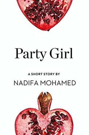 Party Girl: A Short Story from the collection, Reader, I Married Him by Nadifa Mohamed