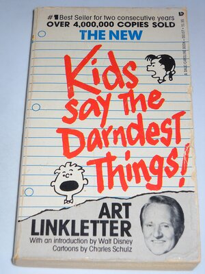New Kids Say The Darndest Things by Art Linkletter