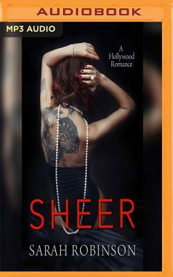Sheer: A Hollywood Romance by Sarah Robinson