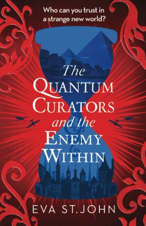 The Quantum Curators and the Enemy Within by Eva St. John