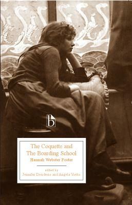 The Coquette and the Boarding School by Hannah Webster Foster