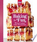 Food Network Magazine Baking For Fun: 75 Great Cookies, Cakes, Pies &amp; More by Food Network Magazine