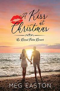 A Kiss at Christmas by Meg Easton