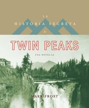 La història secreta de Twin Peaks by Mark Frost, Núria Parés Sellarés