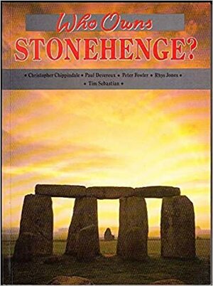 Who Owns Stonehenge? by Christopher Chippindale