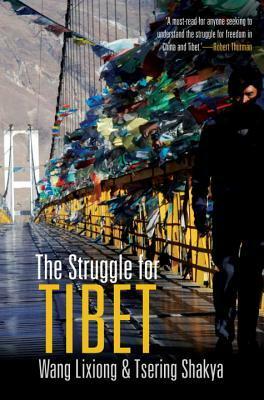 The Struggle for Tibet by Tsering Shakya, Wang Lixiong