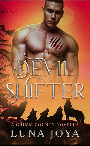 Devil of a Shifter: A Grimm County Novella  by Luna Joya