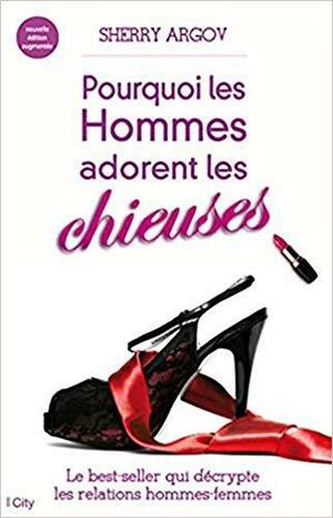 Pourquoi Les Hommes Adorent Les Chieuses by Sherry Argov