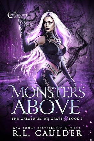 Monsters Above by R.L. Caulder