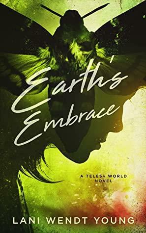 Earth's Embrace by Lani Wendt Young