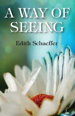 A Way of Seeing by Edith Schaeffer