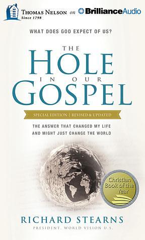 Hole in Our Gospel Special Edition, The by Tommy Cresswell, Richard Stearns, Richard Stearns