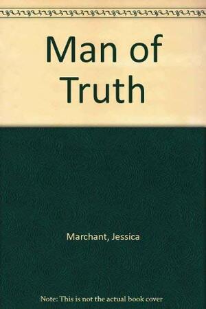 Man Of Truth (Harlequin Romance, No 3207) by Jessica Marchant