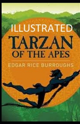 Tarzan of the Apes Illustrated by Edgar Rice Burroughs